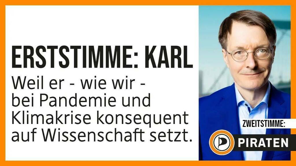 Erststimme: Karl, Zweitstimme: PIRATEN (Sharepic mit Wahlkampffoto von Dr. Karl Lauterbach)